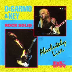 DeGarmo and Key : Rock Solid: Absolutely Live
